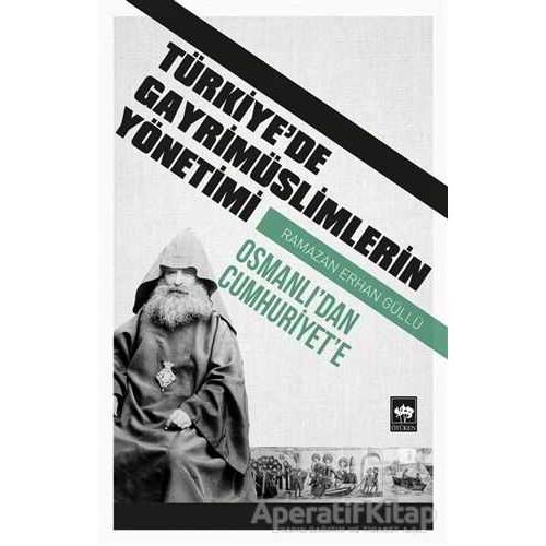 Türkiyede Gayrimüslimlerin Yönetimi - Ramazan Erhan Güllü - Ötüken Neşriyat