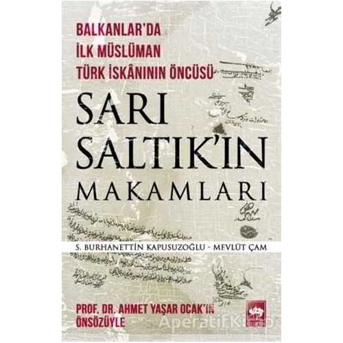 Sarı Saltıkın Makamları - Balkanlarda İlk Müslüman Türk İskanının Öncüsü