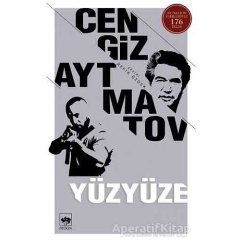 Yüzyüze - Cengiz Aytmatov - Ötüken Neşriyat