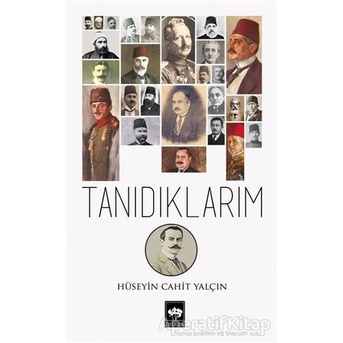 Tanıdıklarım - Hüseyin Cahit Yalçın - Ötüken Neşriyat