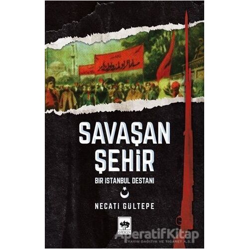 Savaşan Şehir - Necati Gültepe - Ötüken Neşriyat