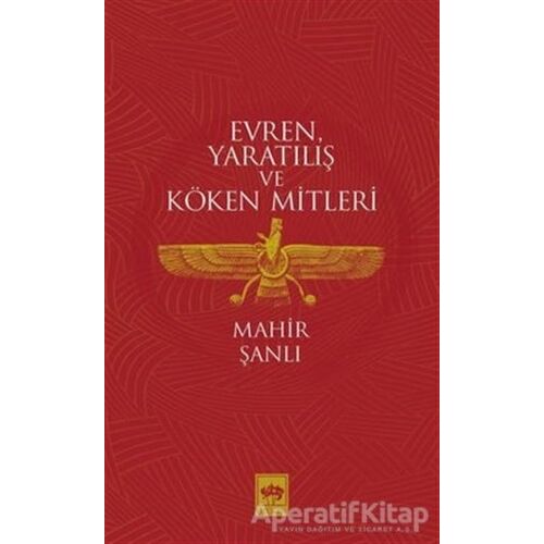 Evren Yaratılış ve Köken Mitleri - Mahir Şanlı - Ötüken Neşriyat