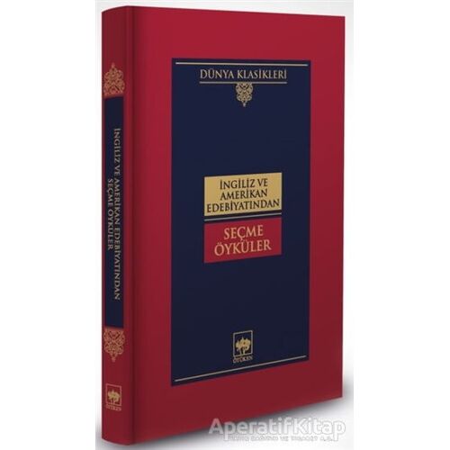 İngiliz ve Amerikan Edebiyatından Seçme Öyküler - Kolektif - Ötüken Neşriyat