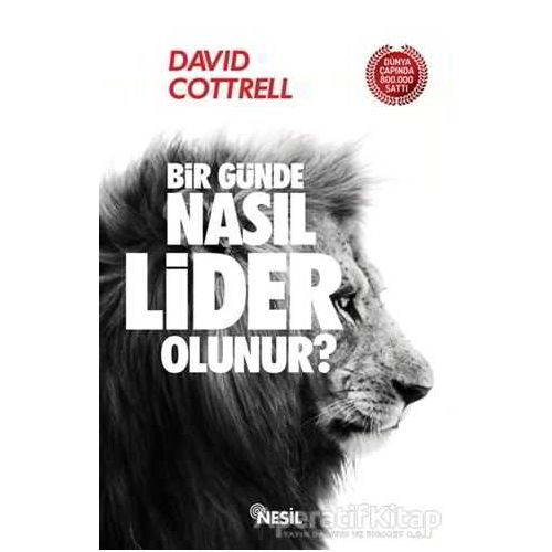 Bir Günde Nasıl Lider Olunur? - David Cottrell - Nesil Yayınları