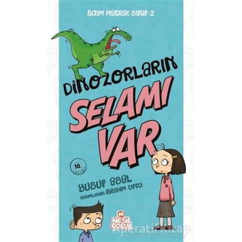 Dinozorların Selamı Var - Bizim Matrak Sınıf Serisi 2 - Yusuf Asal - Nesil Çocuk Yayınları