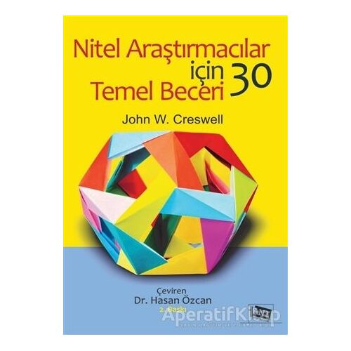 Nitel Araştırmacılar İçin 30 Temel Beceri - John W. Creswell - Anı Yayıncılık