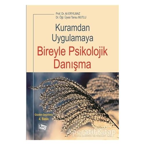 Kuramdan Uygulamaya Bireyle Psikolojik Danışma - Tansu Mutlu Süral - Anı Yayıncılık