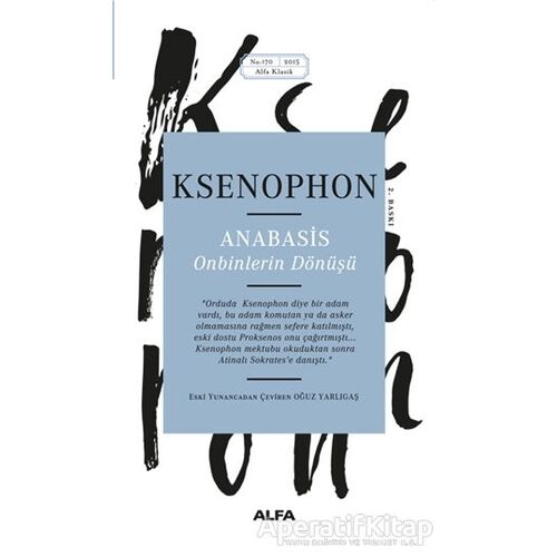 Anabasis - Onbinlerin Dönüşü - Ksenophon - Alfa Yayınları