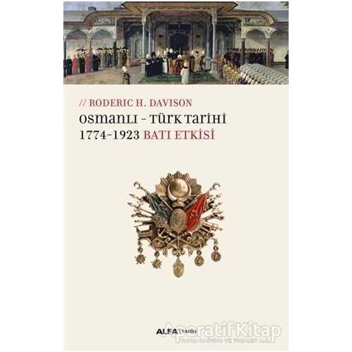 Osmanlı-Türk Tarihi - Roderic H. Davison - Alfa Yayınları