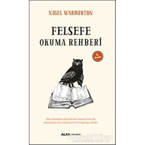 Felsefe Okuma Rehberi - Nigel Warburton - Alfa Yayınları