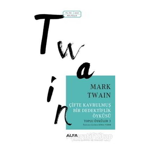 Çifte Kavrulmuş Bir Dedektiflik Öyküsü - Mark Twain - Alfa Yayınları