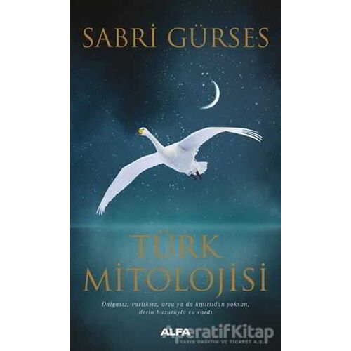 Türk Mitolojisi - Sabri Gürses - Alfa Yayınları