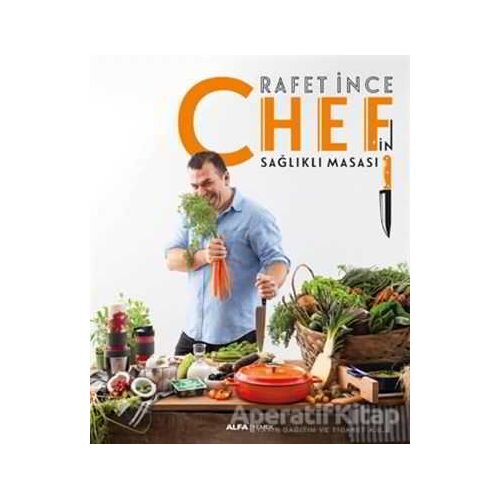 Chefin Sağlıklı Masası - Rafet İnce - Alfa Yayınları