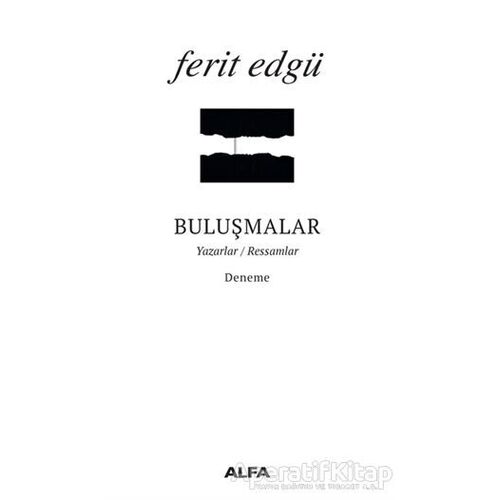 Buluşmalar - Ferit Edgü - Alfa Yayınları