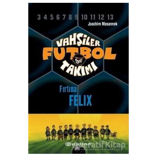 Vahşiler Futbol Takımı 2 - Fırtına Felix (Ciltli) - Joachim Masannek - Epsilon Yayınevi