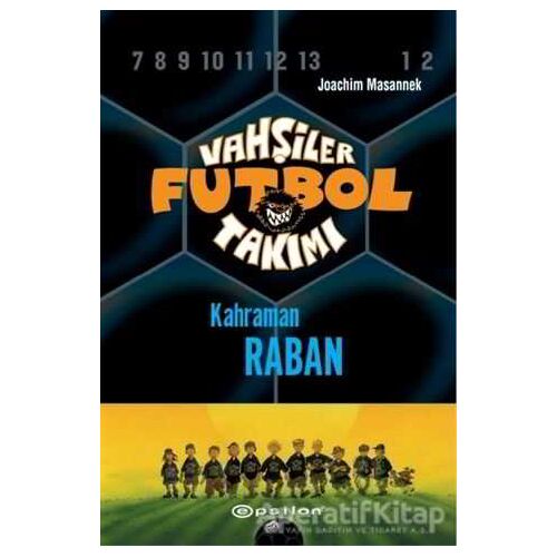 Vahşiler Futbol Takımı 6 - Kahraman Raban (Ciltli) - Joachim Masannek - Epsilon Yayınevi