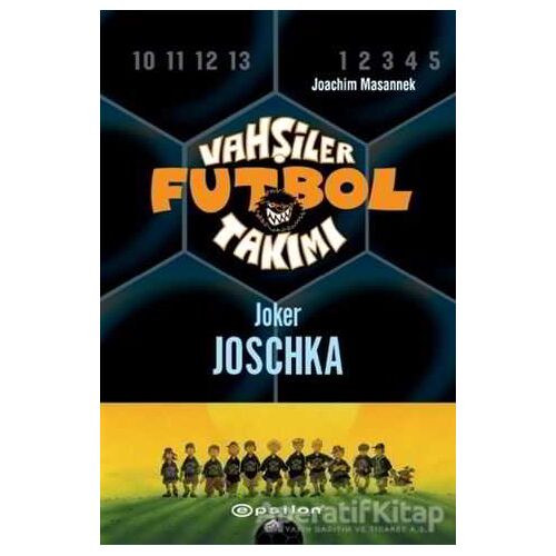 Vahşiler Futbol Takımı 9 - Joker Joschka (Ciltli) - Joachim Masannek - Epsilon Yayınevi