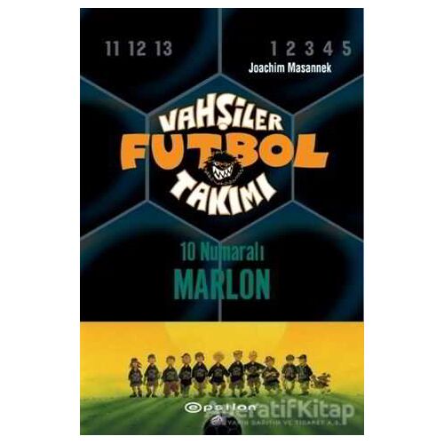 Vahşiler Futbol Takımı 10 - 10 Numaralı Marlon (Ciltli) - Joachim Masannek - Epsilon Yayınevi