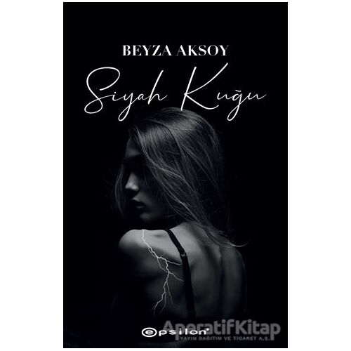 Siyah Kuğu 1 - Beyza Aksoy - Epsilon Yayınevi