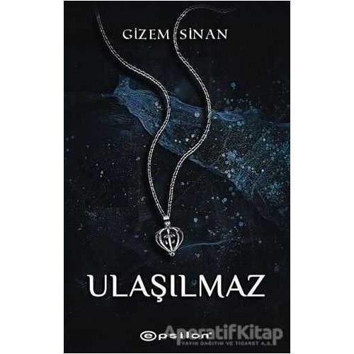 Ulaşılmaz - Gizem Sinan - Epsilon Yayınevi