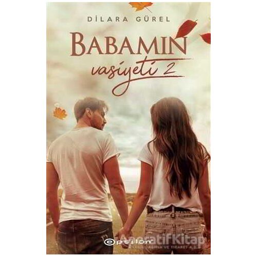 Babamın Vasiyeti - 2 - Dilara Gürel - Epsilon Yayınevi