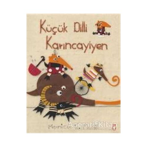 Küçük Dilli Karıncayiyen - Manica Musil - Timaş Çocuk