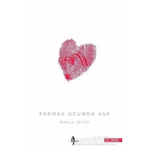 Parmak Ucunda Aşk - Damla Aktan - A7 Kitap