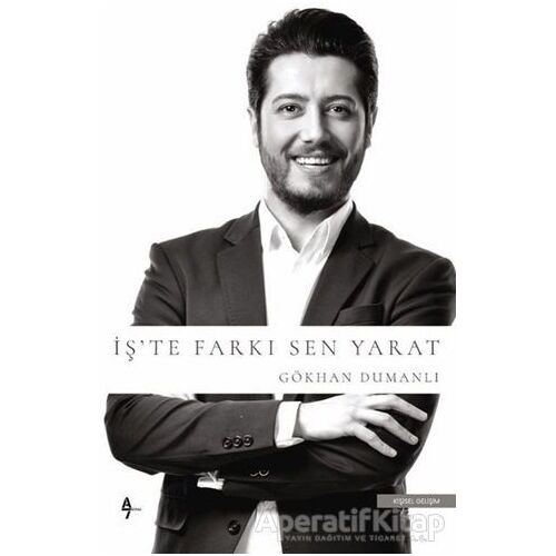 İşte Farkı Sen Yarat - Gökhan Dumanlı - A7 Kitap