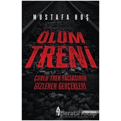 Ölüm Treni - Mustafa Hoş - A7 Kitap