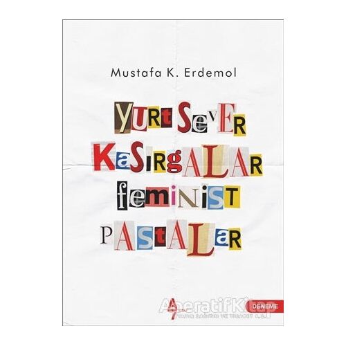 Yurtsever Kasırgalar Feminist Pastalar - Mustafa K. Erdemol - A7 Kitap