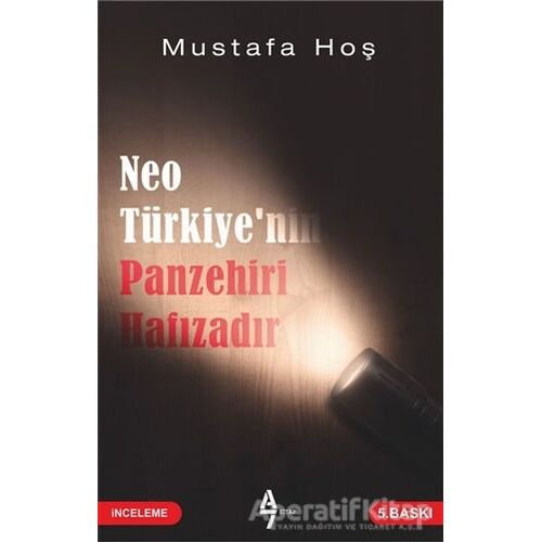 Neo Türkiye’nin Panzehiri Hafızadır - Mustafa Hoş - A7 Kitap