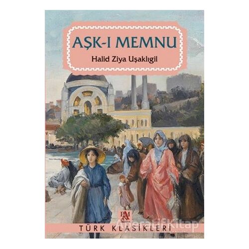 Aşk-ı Memnu - Halid Ziya Uşaklıgil - Panama Yayıncılık