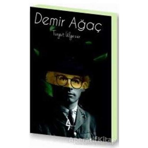 Demir Ağaç - Turgut Ülgezer - A7 Kitap