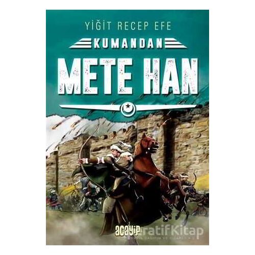 Mete Han: Kumandan 6 - Yiğit Recep Efe - Acayip Kitaplar