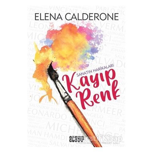 Kayıp Renk - Sanatın Harikaları - Elena Calderone - Acayip Kitaplar
