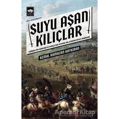 Suyu Aşan Kılıçlar - Kemal Ramazan Haykıran - Ötüken Neşriyat