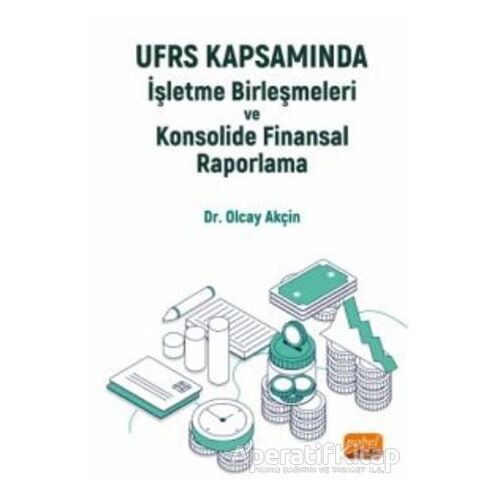 UFRS Kapsamında İşletme Birleşmeleri ve Konsolide Finansal Raporlama