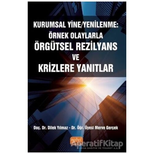 Kurumsal Yine/Yenilenme: Örnek Olaylarla Örgütsel Rezilyans ve Krizlere Yanıtlar