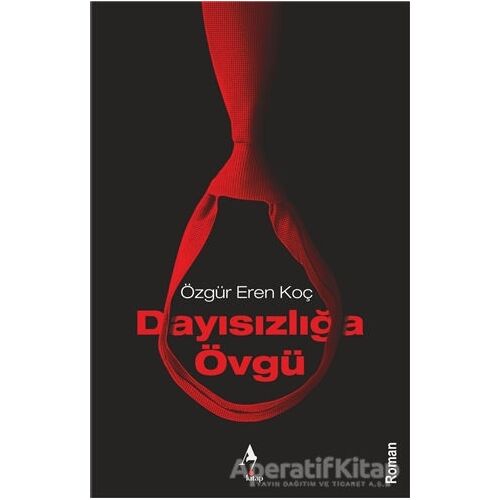 Dayısızlığa Övgü - Özgür Eren Koç - A7 Kitap