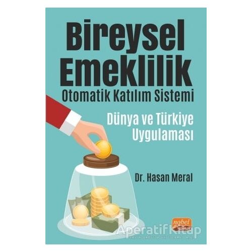 Bireysel Emeklilik Otomatik Katılım Sistemi - Hasan Meral - Nobel Bilimsel Eserler
