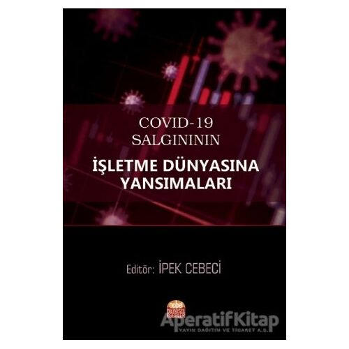 COVID-19 Salgınının İşletme Dünyasına Yansımaları - İpek Cebeci - Nobel Bilimsel Eserler