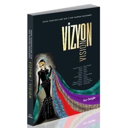 Moda Tasarımcıları İçin Vizyon - For Fashion Designers Vision - Nur Sezgin - Alternatif Yayıncılık