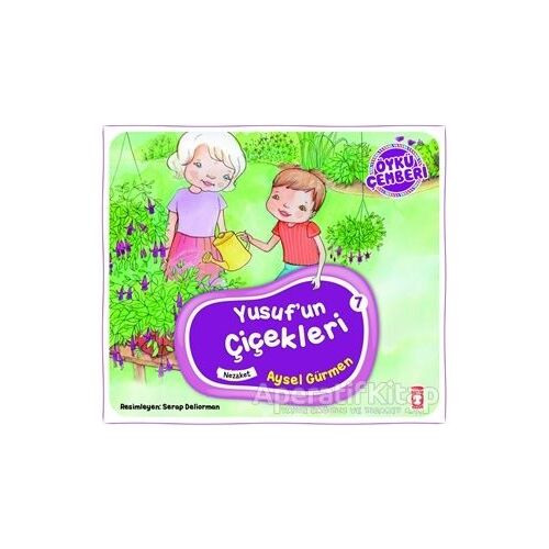 Öykü Çemberi 7: Yusufun Çiçekleri - Aysel Gürmen - Timaş Çocuk
