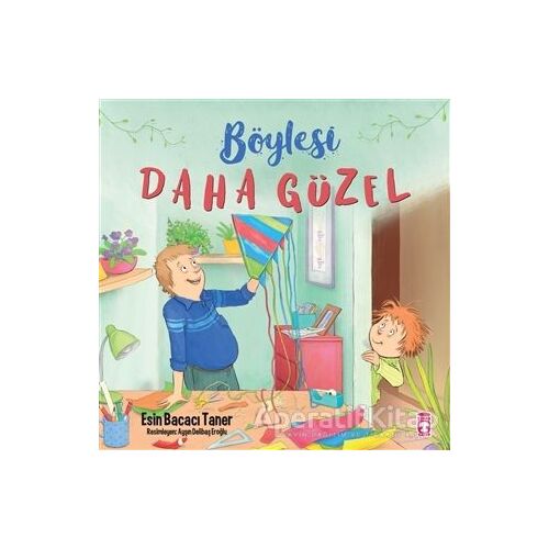 Böylesi Daha Güzel - Esin Bacacı Taner - Timaş Çocuk