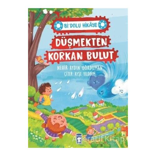 Düşmekten Korkan Bulut - Bi Dolu Hikaye - Nehir Aydın Gökduman - Timaş Çocuk