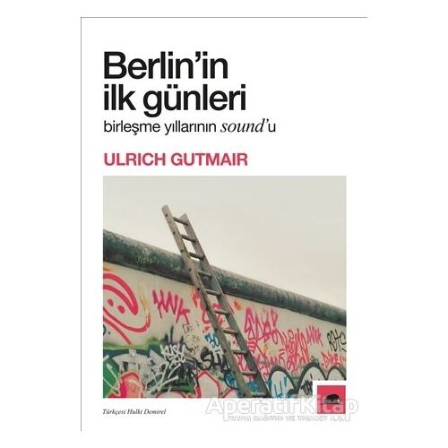 Berlinin İlk Günleri - Ulrich Gutmair - Kolektif Kitap