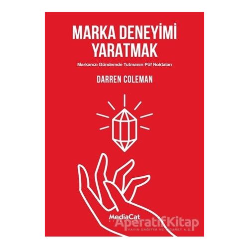 Marka Deneyimi Yaratmak - Darren Coleman - MediaCat Kitapları