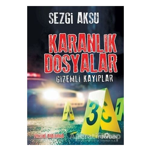 Karanlık Dosyalar-Gizemli Kayıplar - Sezgi Aksu - Yediveren Yayınları