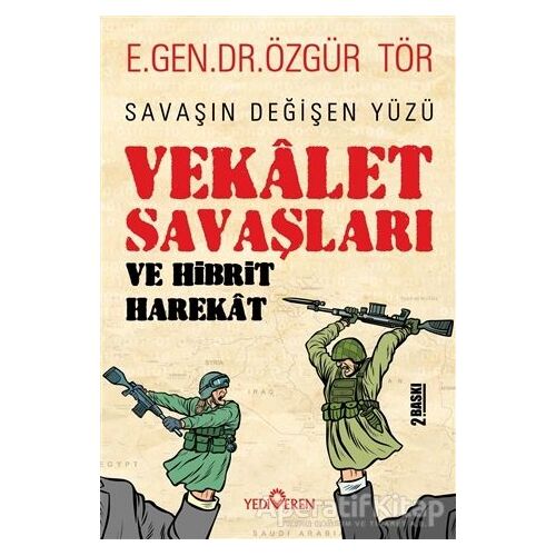 Vekalet Savaşları Ve Hibrit Harekat - Özgür Tör - Yediveren Yayınları