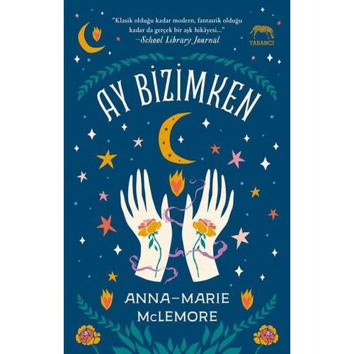 Ay Bizimken - Anna-Marie McLemore - Yabancı Yayınları